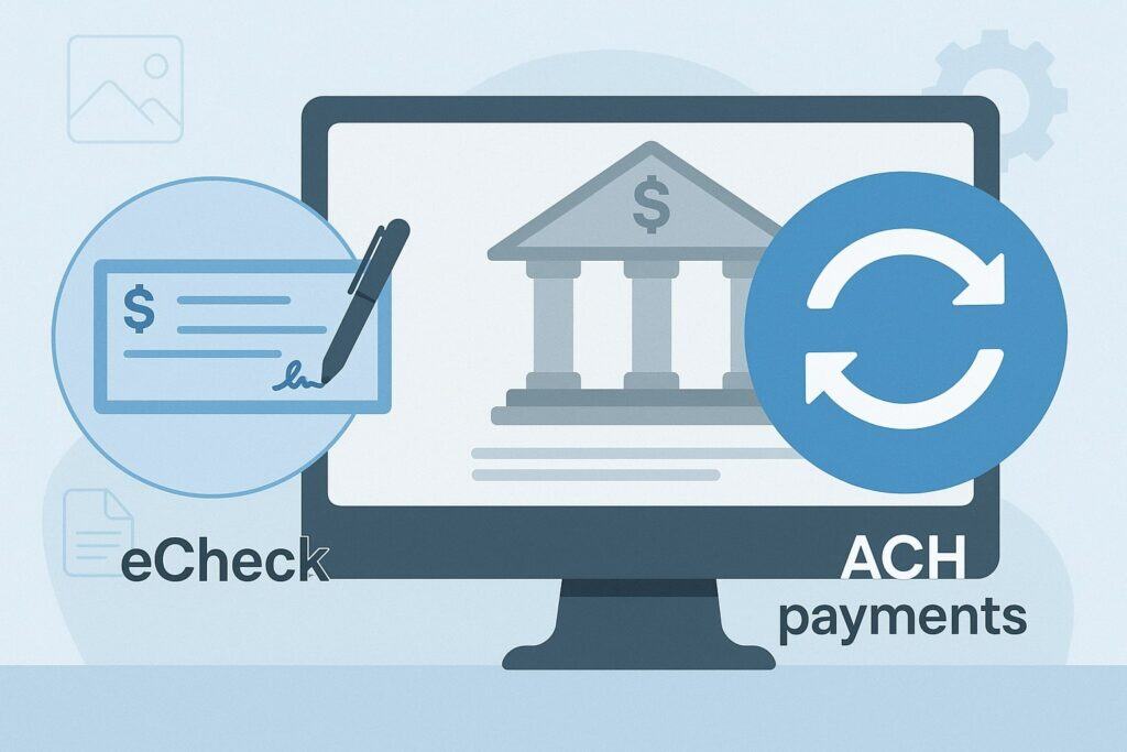 What Are eChecks and ACH Payments?